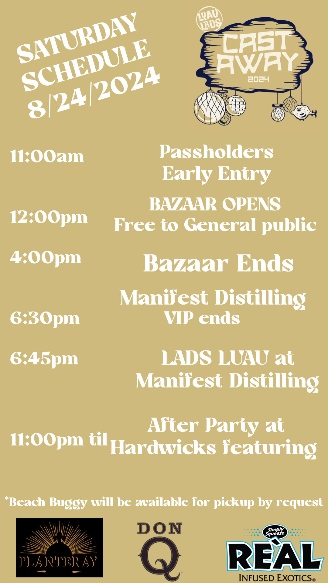 11:00am Passholders Early Entry 12:00pm BAZAAR OPENS Free to General public 4:00pm Bazaar Ends 6:30pmManifest Distilling VIP ends 6:45pm LADS LUAU at Manifest Distilling 11:00pm til After Party at Hardwicks